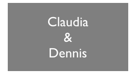 Claudia
&
Dennis