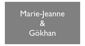 Marie-Jeanne
&
G&ouml;khan